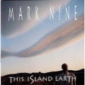 Mark Nine - This Island Earth